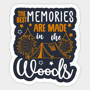the best memory are made in woods Sticker